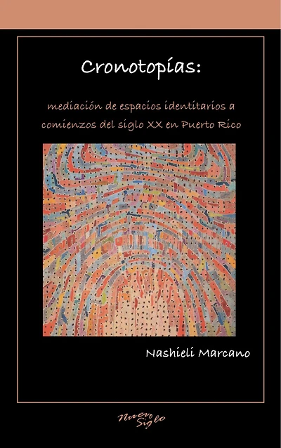 Cronotopías: mediación de espacios identitarios a comienzos del siglo XX en Puerto Rico