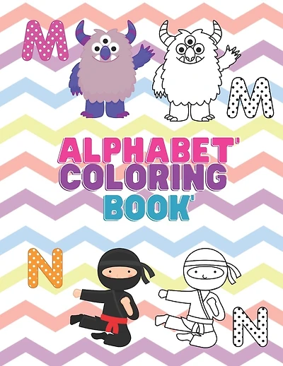 Alphabet Coloring Book: For 3-5 Years Old Preschooler Kindergarten To Learn Alphabet In Fun And Easy Way: Homeschool Preschool Learning Activities With Teacher And Parents At Home School: Perfect Gift For Kids To Color Their First Alphabet