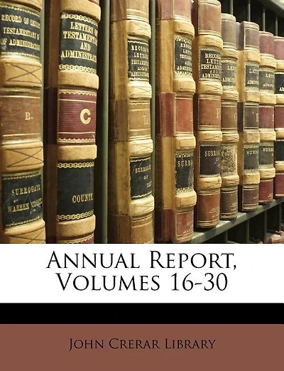 Annual Report, Volumes 16-30