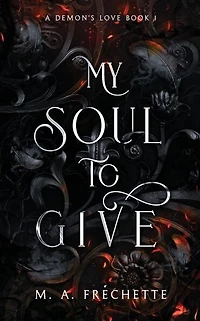 My Soul to Give: A Demon's Love book 1