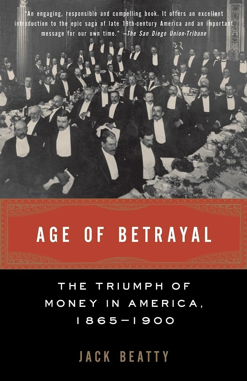 Age of Betrayal: The Triumph Money America, 1865-1900