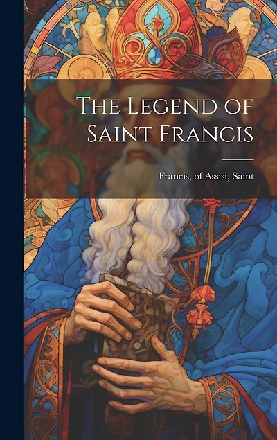 The Legend of Saint Francis