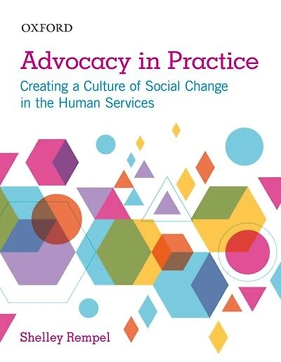 Advocacy in Practice: Creating a Culture of Social Change in the Human Services