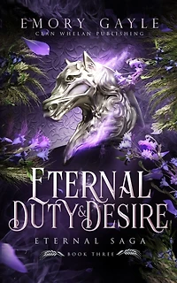 Eternal Duty and Desire: Eternal Saga Book 3