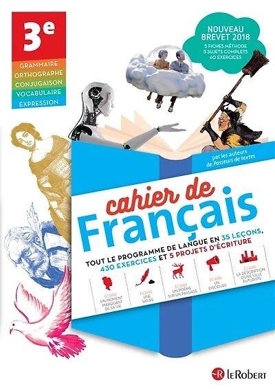 Cahier de français 3e : tout le programme de langue en 35 leçons, 430 exercices et 5 projets d'écriture: tout le programme de langue en 35 leçons, 430 exercices et 5 projets d'écriture