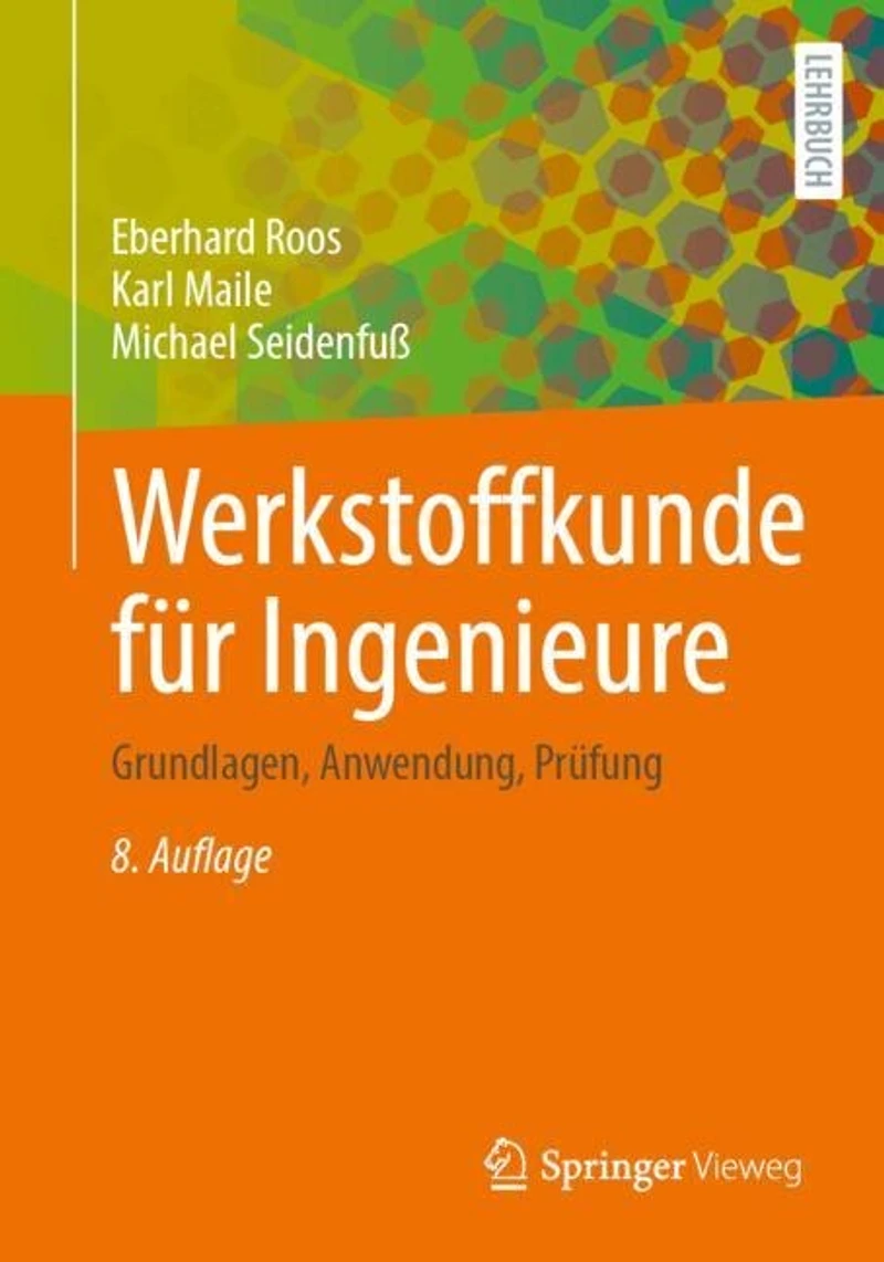 Werkstoffkunde fur Ingenieure: Grundlagen, Anwendung, Prufung