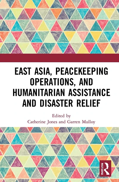 East Asia, Peacekeeping Operations, and Humanitarian Assistance Disaster Relief