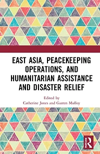 East Asia, Peacekeeping Operations, and Humanitarian Assistance Disaster Relief