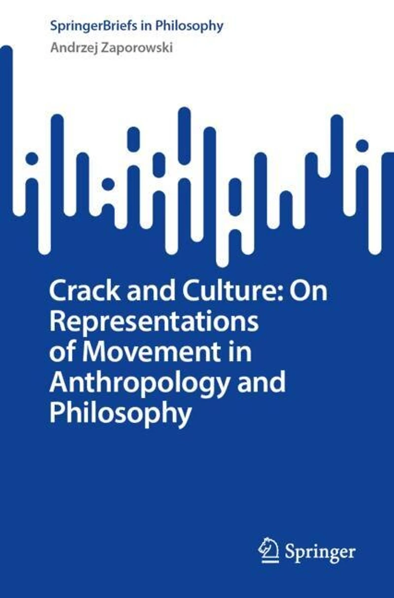 Crack and Culture: On Representations of Movement Anthropology Philosophy