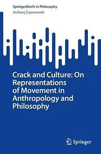 Crack and Culture: On Representations of Movement Anthropology Philosophy