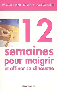 12 semaines pour maigrir et affiner sa silhouette