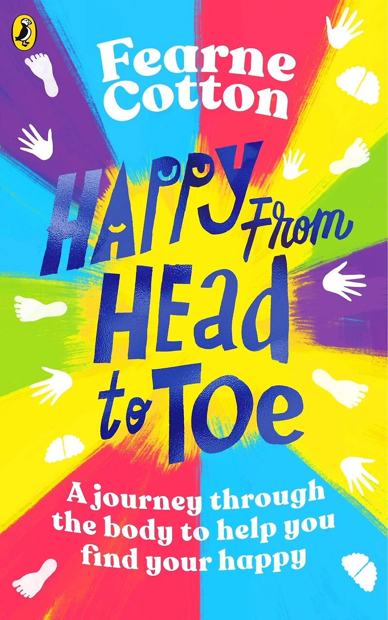 Happy From Head to Toe: How your body can bring you happiness every day