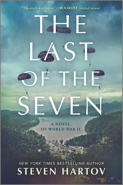 The Last of the Seven (CANCELLED IN HERS): A Novel of World War II