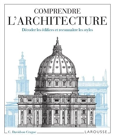 Comprendre l'architecture: décoder les édifices et reconnaître les styles