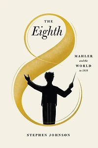 the Eighth: Mahler and World 1910