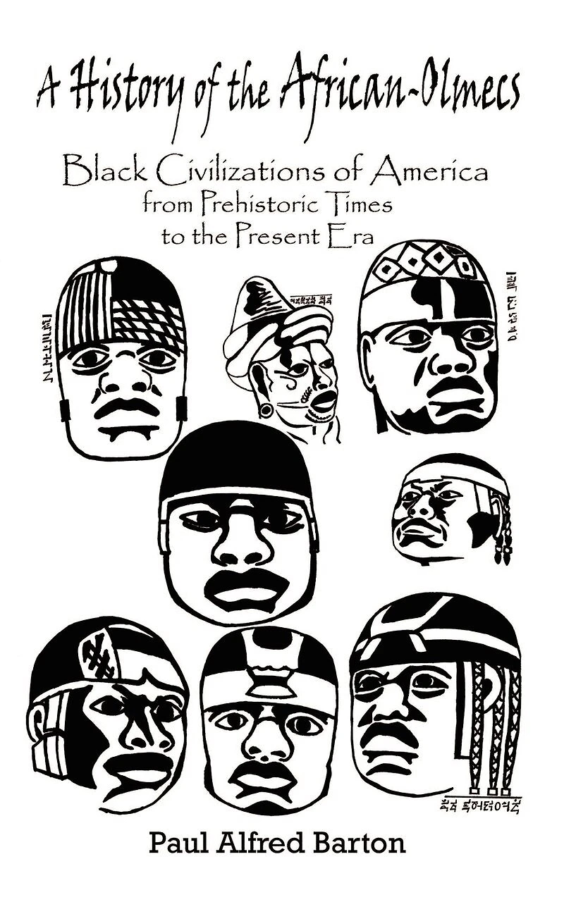 A History Of The African-olmecs: Black Civilizations Of America From Prehistoric Times To The Present Era