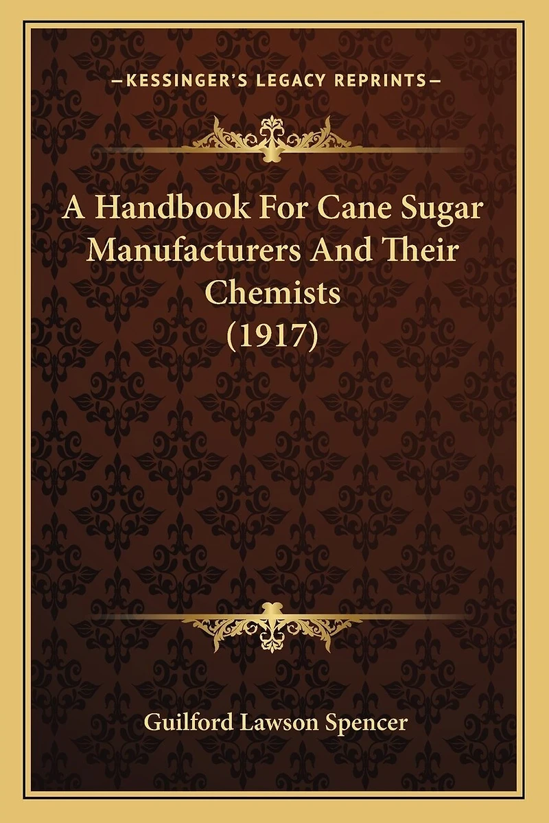 A Handbook For Cane Sugar Manufacturers And Their Chemists (1917)