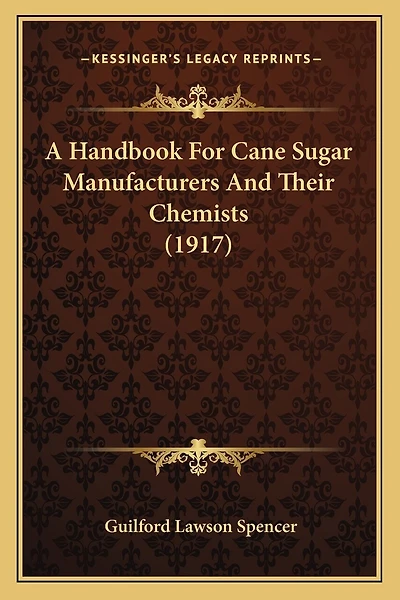 A Handbook For Cane Sugar Manufacturers And Their Chemists (1917)