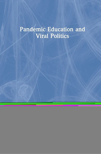 Pandemic Education And Viral Politics
