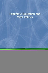Pandemic Education And Viral Politics