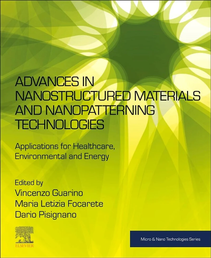 Advances Nanostructured Materials And Nanopatterning Technologies: Applications For Healthcare, Environmental Energy