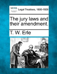 The Jury Laws And Their Amendment.