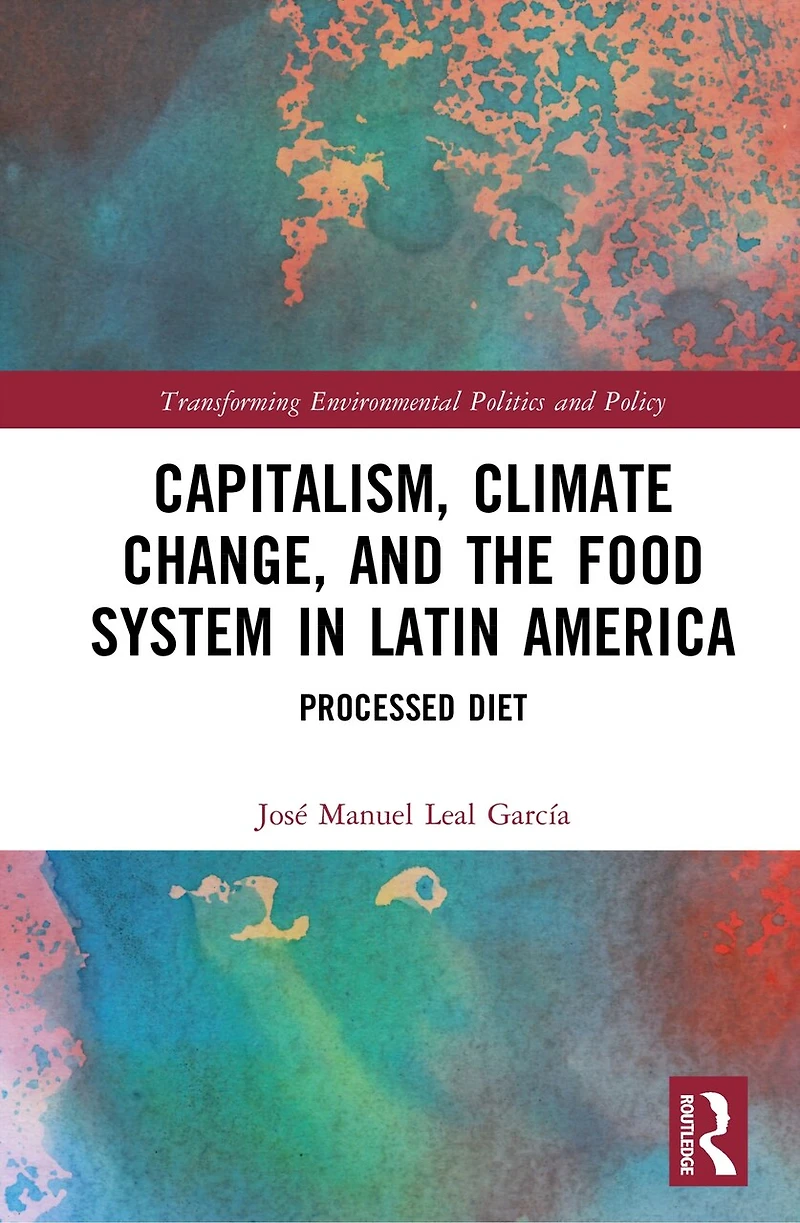 Capitalism, Climate Change, and the Food System Latin America: Processed Diet