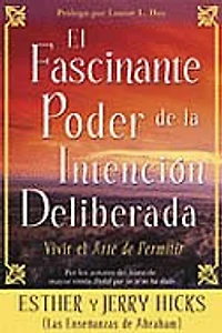 El Fascinante Poder de la Intención Deliberada