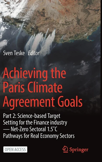 Achieving the Paris Climate Agreement Goals: Part 2: Science-based Target Setting for the Finance industry