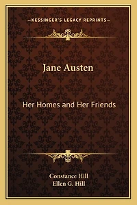 Jane Austen: Her Homes and Her Friends