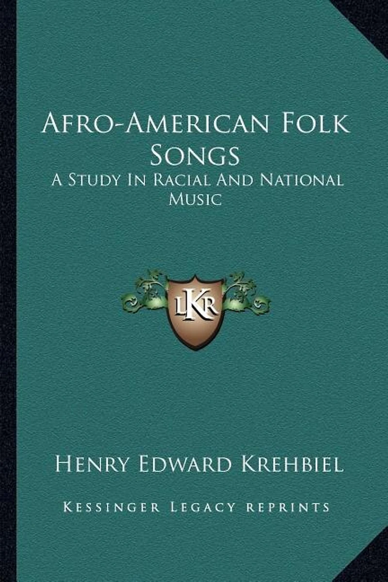 Afro-American Folk Songs: A Study in Racial and National Music