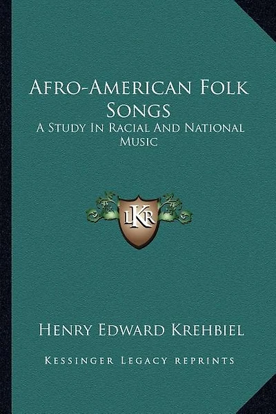 Afro-American Folk Songs: A Study in Racial and National Music