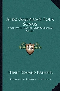 Afro-American Folk Songs: A Study in Racial and National Music