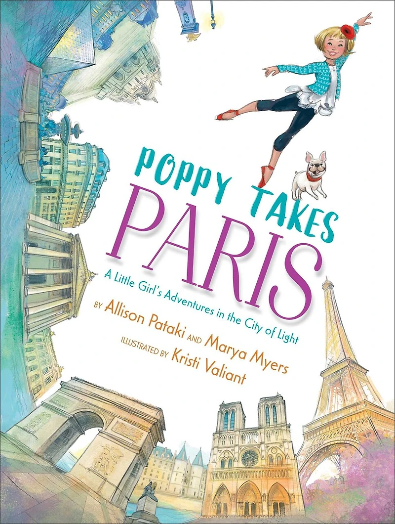 Poppy Takes Paris: A Little Girl's Adventures The City Of Light