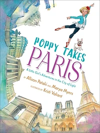 Poppy Takes Paris: A Little Girl's Adventures The City Of Light