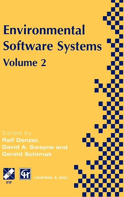 Environmental Software Systems: Ifip Tc5 Wg5.11 International Symposium on Systems (Isess '97), 28 April-2 May 1997, British Columbia, Canada