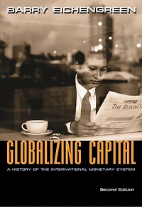 Globalizing Capital: A History of the International Monetary System - Second Edition