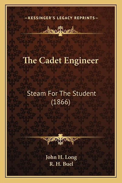 The Cadet Engineer: Steam For The Student (1866)