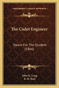 The Cadet Engineer: Steam For The Student (1866)