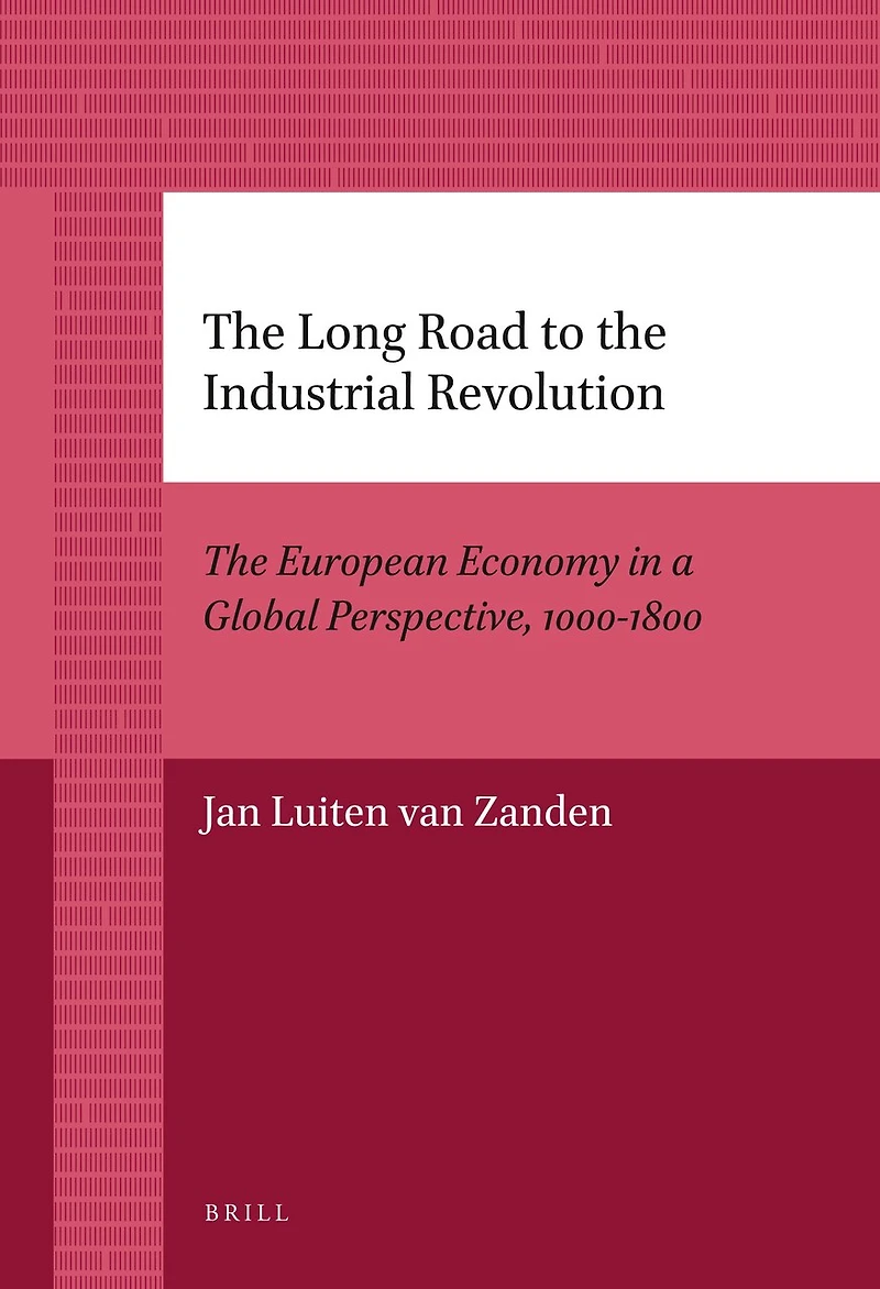 The Long Road to Industrial Revolution: European Economy a Global Perspective, 1000-1800