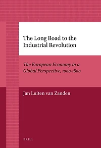 The Long Road to Industrial Revolution: European Economy a Global Perspective, 1000-1800