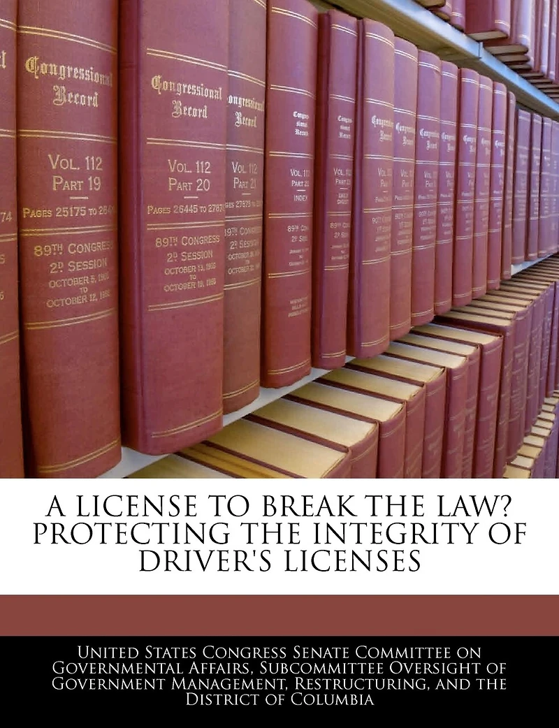 A License To Break The Law? Protecting The Integrity Of Driver's Licenses