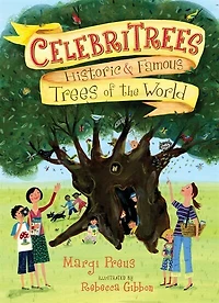 Celebritrees: Historic & Famous Trees Of The World
