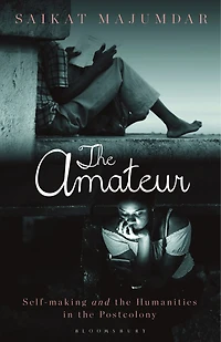 the Amateur: Self-Making and Humanities Postcolony