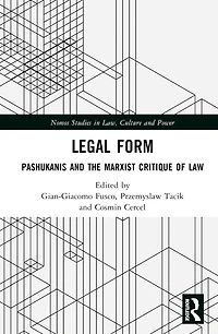 Legal Form: Pashukanis and the Marxist Critique of Law