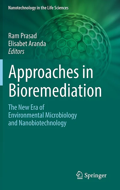 Approaches Bioremediation: The New Era Of Environmental Microbiology And Nanobiotechnology