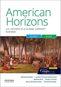American Horizons: US History in a Global Context, Volume One: To 1877
