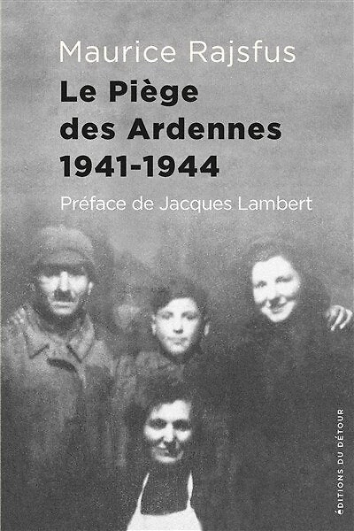 Le piège des Ardennes - 1941-1944: Des Juifs dans la Collaboration 2