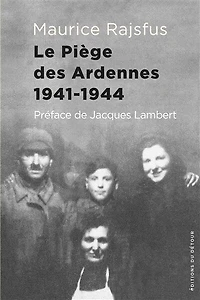 Le piège des Ardennes - 1941-1944: Des Juifs dans la Collaboration 2