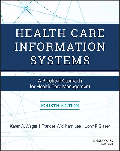 Health Care Information Systems: A Practical Approach for Health Care Management